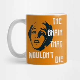 The Brain That Wouldn't Die Mug